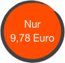 Nur 
9,78 Euro